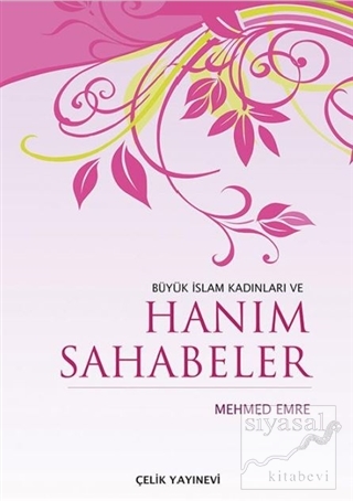 Büyük İslam Kadınları ve Hanım Sahabeler (Ciltli) Mehmed Emre