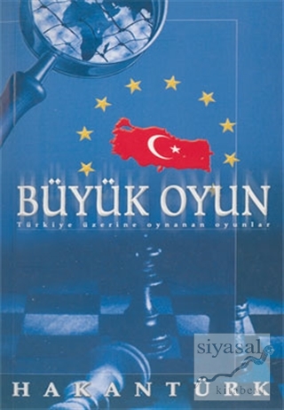 Büyük Oyun Türkiye Üzerine Oynanan Oyunlar