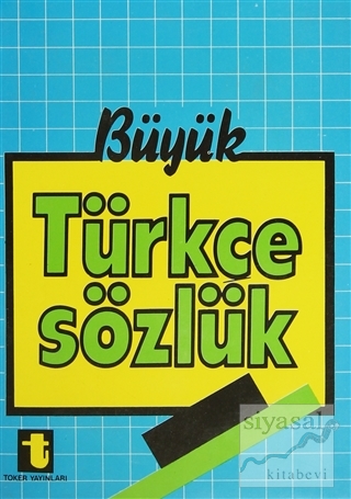 Büyük Türkçe Sözlük Yalçın Toker