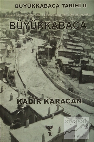 Büyükkabaca Tarihi - 2 Kadir Karacan