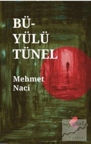 Büyülü Tünel Mehmet Naci