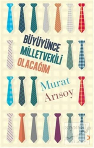 Büyüyünce Milletvekili Olacağım Murat Arısoy