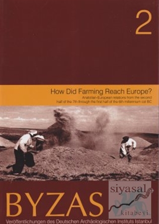 Byzas 2 - How Did Farming Reach Europe? Clemens Lichter
