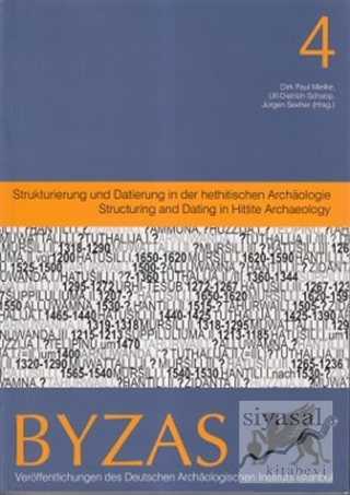 Byzas 4 - Strukturierung und Datierung in der hethitischen Archaeologi