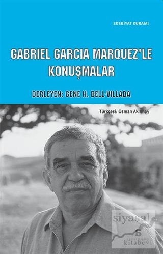 Cabriel Garcia Marquez'le Konuşmalar Gene H. Bell-Villada
