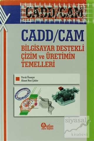 Cadd / Cam Bilgisayar Destekli Çizim ve Üretimin Temelleri Faruk Ünsaç