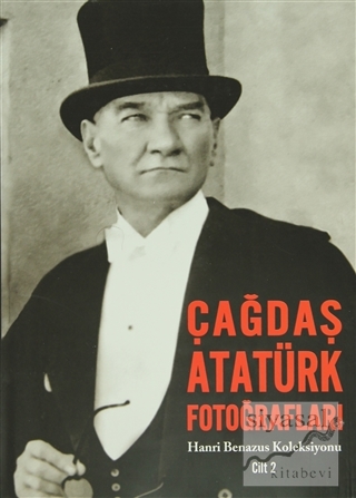 Çağdaş Atatürk Fotoğrafları Cilt: 2 (Ciltli) Hanri Benazus