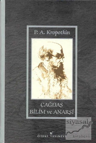 Çağdaş Bilim ve Anarşi Pyotr Alekseyeviç Kropotkin