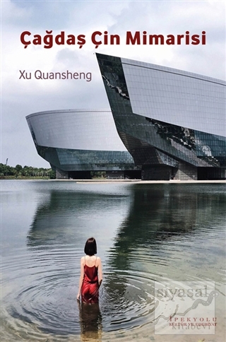 Çağdaş Çin Mimarisi Xu Quansheng