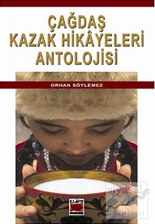 Çağdaş Kazak Hikayeleri Antolojisi Orhan Söylemez