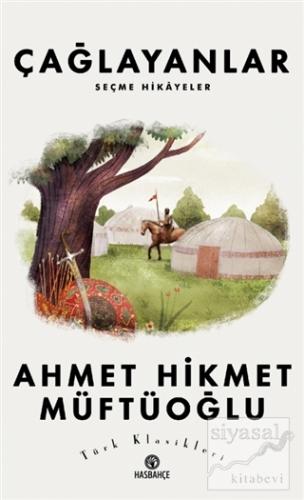 Çağlayanlar'dan Seçmeler Ahmet Hikmet Müftüoğlu
