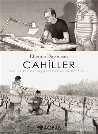 Cahiller: Karşılıklı Bir Aydınlanmanın Hikayesi Etienne Davodeau