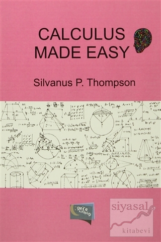 Calculus Made Easy Silvanus P. Thompson