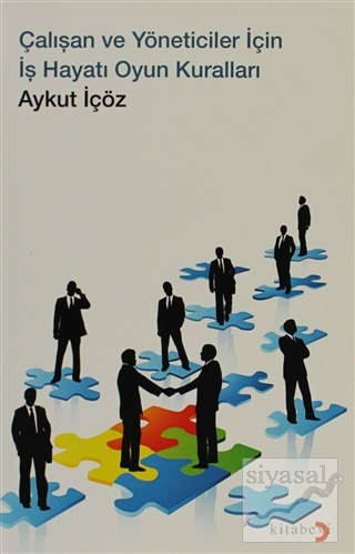 Çalışan ve Yönetici İçin İş Hayatı Oyun Kuralları