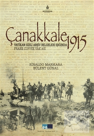 Çanakkale 1915 - Vatikan Gizli Arşiv Belgeleri Işığında Frank Coffee V
