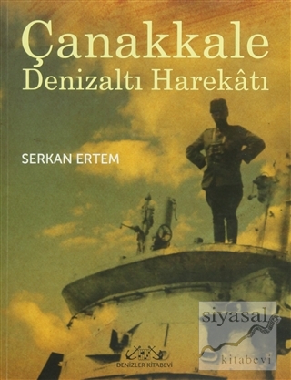 Çanakkale Denizaltı Harekatı Serkan Ertem