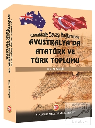 Çanakkale Savaşı Bağlamında Avustralya'da Atatürk ve Türk Toplumu Bila