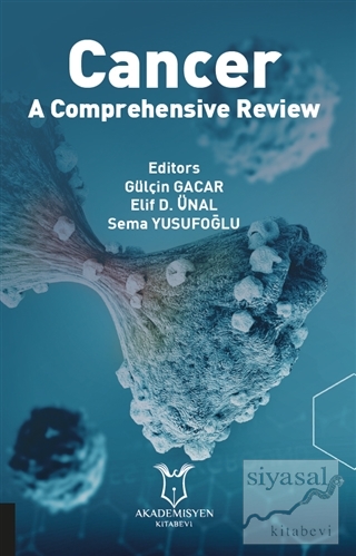Cancer - A Comprehensive Review Gülçin Gacar