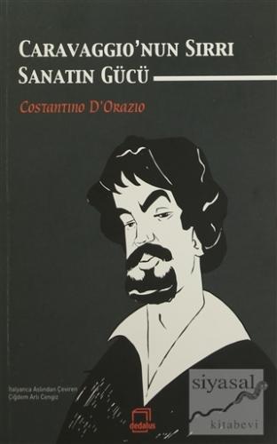Caravaggio'nun Sırrı : Sanatın Gücü Costantino D'Orazio