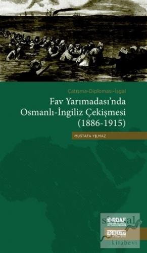 Çatışma - Diplomasi - İşgal Fav Yarımadası'nda Osmanlı - İngiliz Çekiş