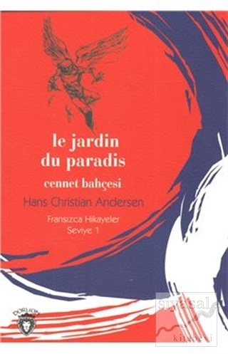 Cennet Bahçesi Fransızca Hikayeler Seviye 1 Hans Christian Andersen