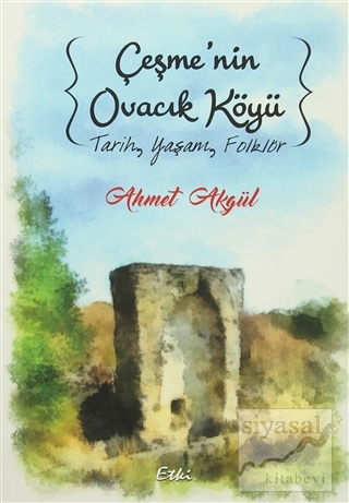 Çeşme'nin Ovacık Köyü Ahmet Akgül