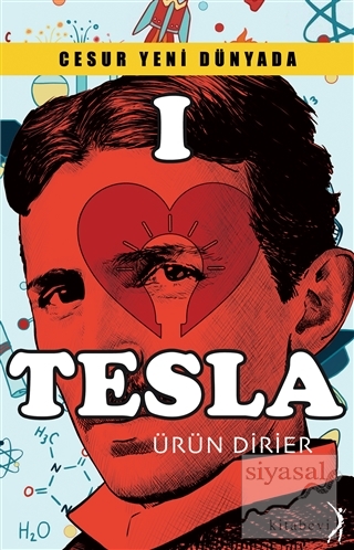 Cesur Yeni Dünyada I Love Tesla Ürün Dirier