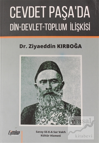 Cevdet Paşa'da Din-Devlet-Toplum İlişkisi Ziyaeddin Kırboğa