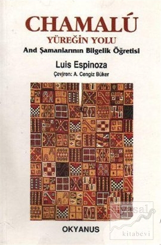 Chamalu Yüreğin Yolu And Şamanlarının Bilgelik Öğretisi Luis Espinoza