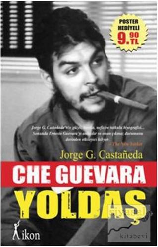Che Guevara Yoldaş Jorge G. Castaneda