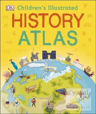 Children's Illustrated History Atlas (Ciltli) Kolektif