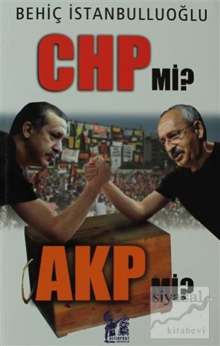 CHP mi? AKP mi? Behiç İstanbulluoğlu