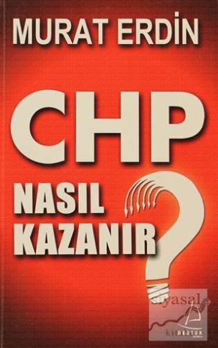 CHP Nasıl Kazanır? Murat Erdin