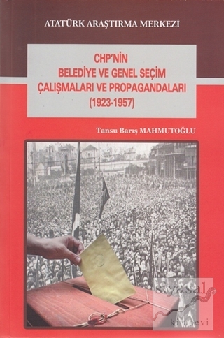 CHP'nin Belediye ve Genel Seçim Çalışmaları ve Propagandaları (1923-19