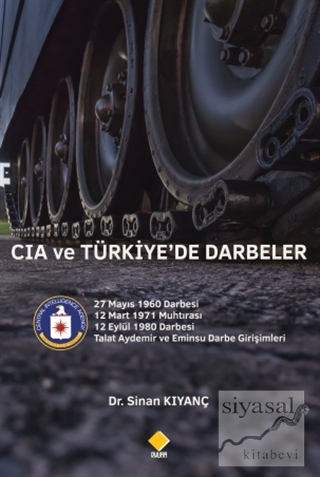 CIA ve Türkiye'de Darbeler Sinan Kıyanç