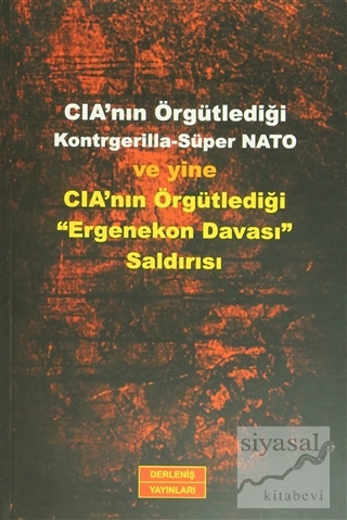 CIA'nın Örgütlediği Kontgerilla-Süper NATO ve Yine CIA'nın Örgütlediği