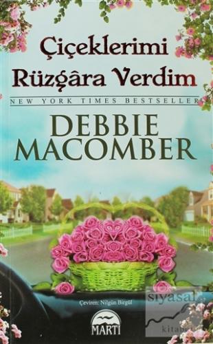 Çiçeklerimi Rüzgara Verdim Debbie Macomber