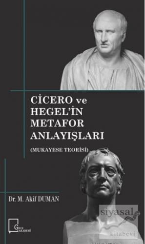 Cicero ve Hegel'in Metafor Anlayışları M. Akif Duman