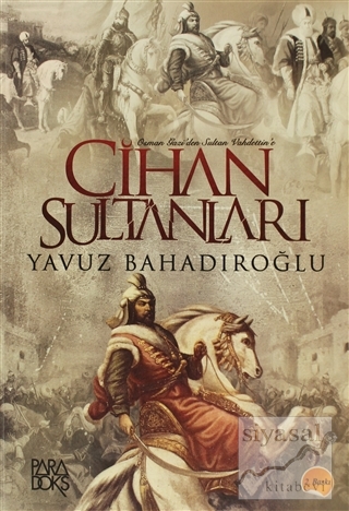Cihan Sultanları Yavuz Bahadıroğlu