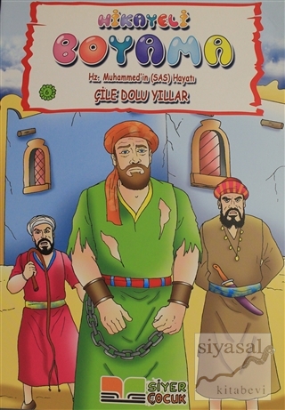 Çile Dolu Yıllar - Hikayeli Boyama Hz. Muhammed'in (s.a.s) Hayatı 6 Ko