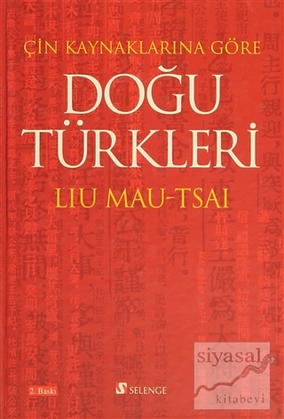Çin Kaynaklarına Göre Doğu Türkleri (Ciltli) Liu Mau Tsai