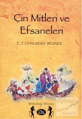 Çin Mitleri ve Efsaneleri Edward Theodore Chalmers Werner