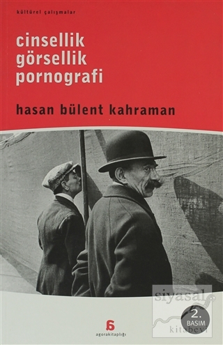 Cinsellik, Görsellik, Pornografi Hasan Bülent Kahraman