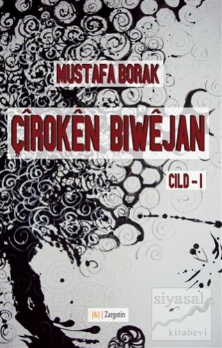 Çıroken Bıwejan Cıld - 1 Mustafa Borak
