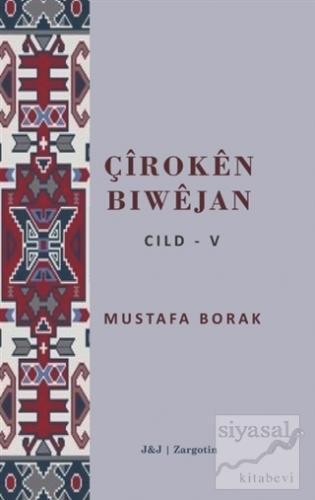 Çiroken Biwejan Cild - 5 Mustafa Borak