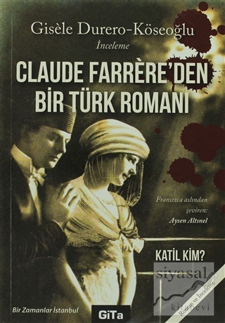 Claude Farrere'den Bir Türk Romanı: Katil Kim Gisele Durero Köseoğlu