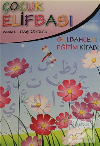 Çocuk Elifbası - Gülbahçesi Aktivite Kitabı 1 Vesile Ulutaş Özyolcu