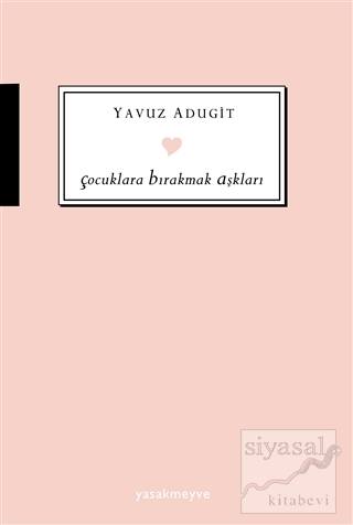 Çocuklara Bırakmak Aşkları Yavuz Adugit