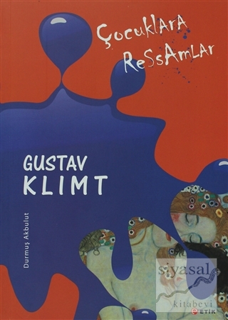 Çocuklara Ressamlar - Gustav Klimt Durmuş Akbulut