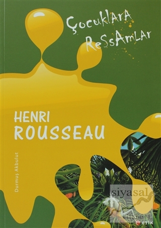 Çocuklara Ressamlar - Henri Rousseau Durmuş Akbulut